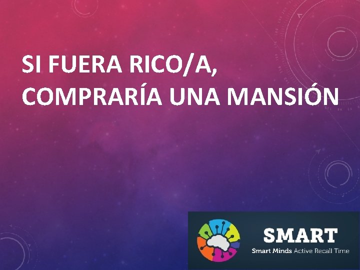SI FUERA RICO/A, COMPRARÍA UNA MANSIÓN 