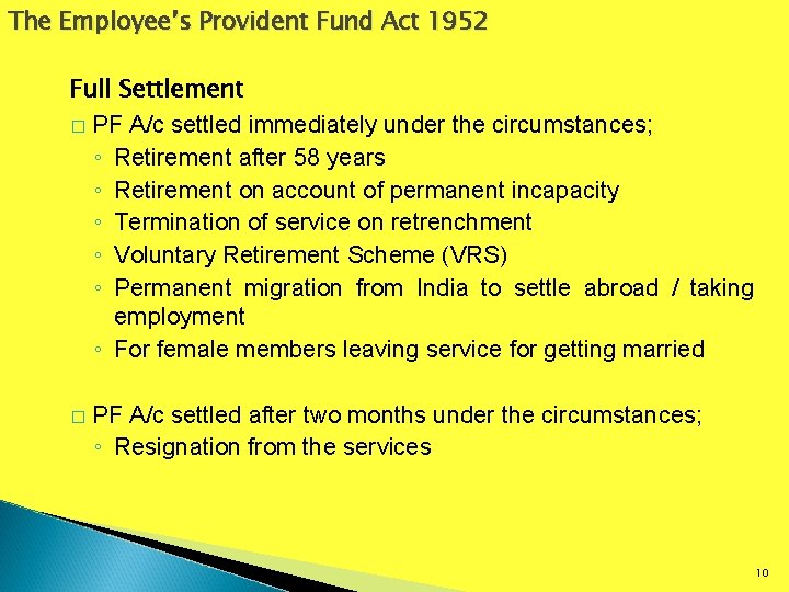 The Employee’s Provident Fund Act 1952 Full Settlement � PF A/c settled immediately under