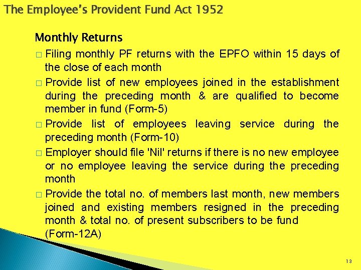 The Employee’s Provident Fund Act 1952 Monthly Returns � Filing monthly PF returns with