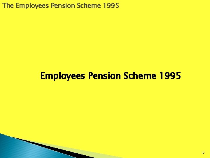 The Employees Pension Scheme 1995 17 