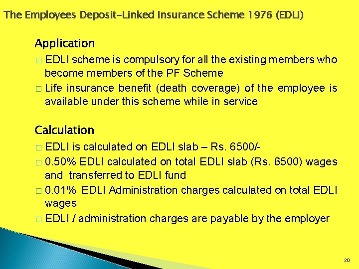 The Employees Deposit-Linked Insurance Scheme 1976 (EDLI) Application � EDLI scheme is compulsory for