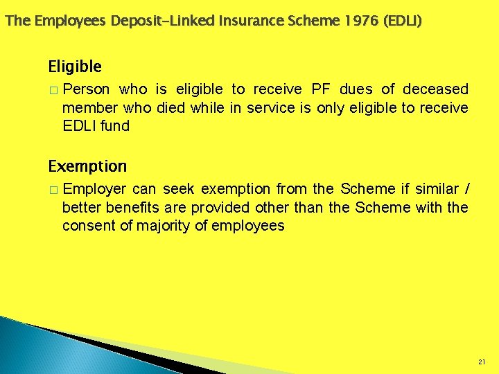The Employees Deposit-Linked Insurance Scheme 1976 (EDLI) Eligible � Person who is eligible to