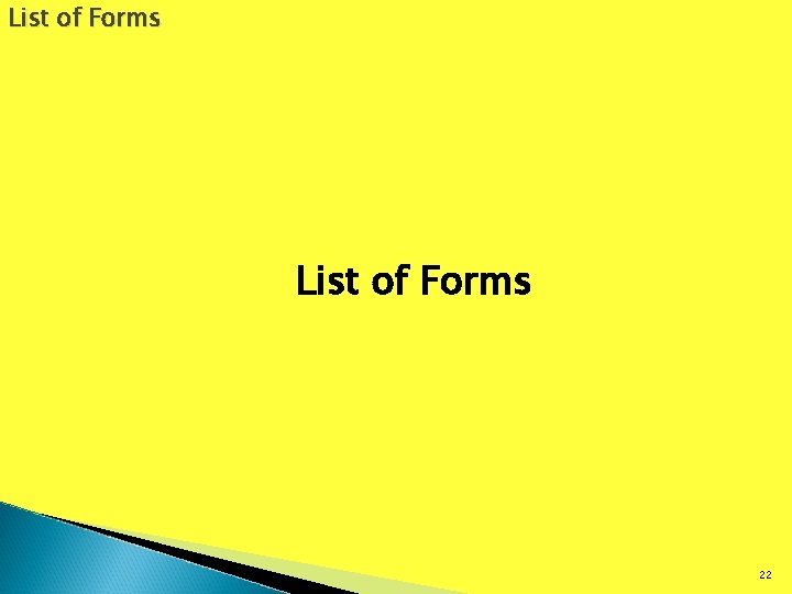 List of Forms 22 