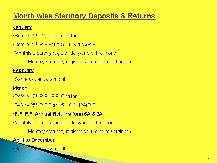 Month wise Statutory Deposits & Returns January • Before 15 th P. F. ,