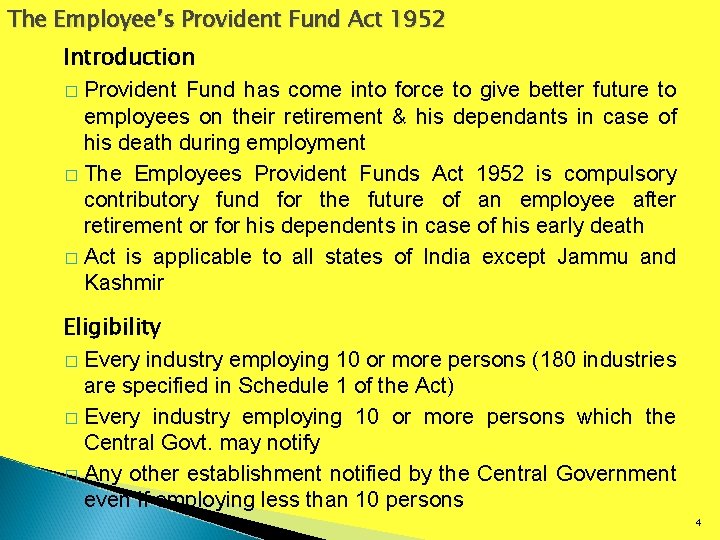 The Employee’s Provident Fund Act 1952 Introduction � Provident Fund has come into force