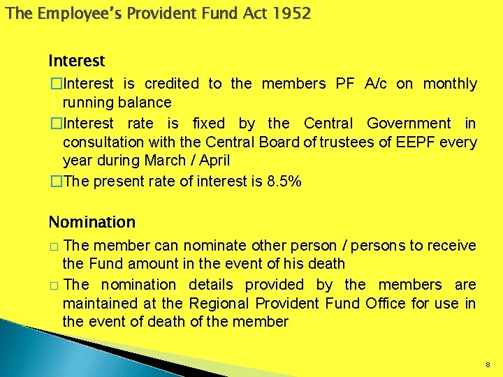 The Employee’s Provident Fund Act 1952 Interest �Interest is credited to the members PF