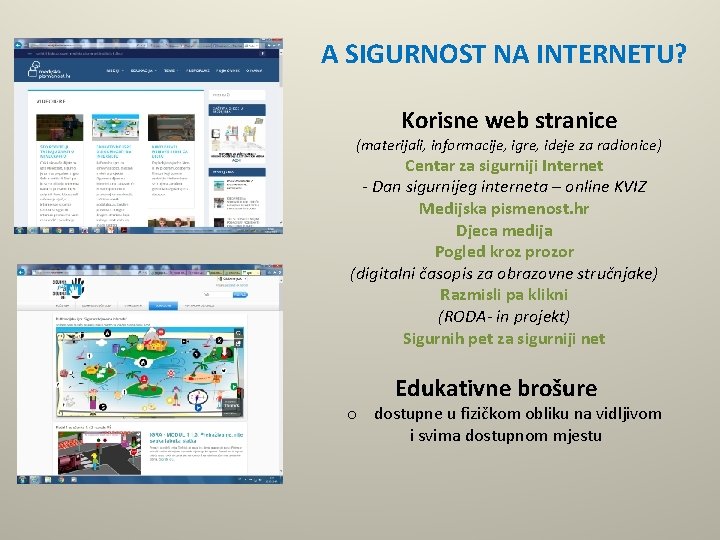 A SIGURNOST NA INTERNETU? Korisne web stranice (materijali, informacije, igre, ideje za radionice) Centar