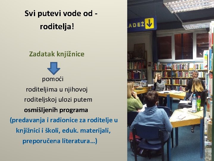 Svi putevi vode od roditelja! Zadatak knjižnice pomoći roditeljima u njihovoj roditeljskoj ulozi putem