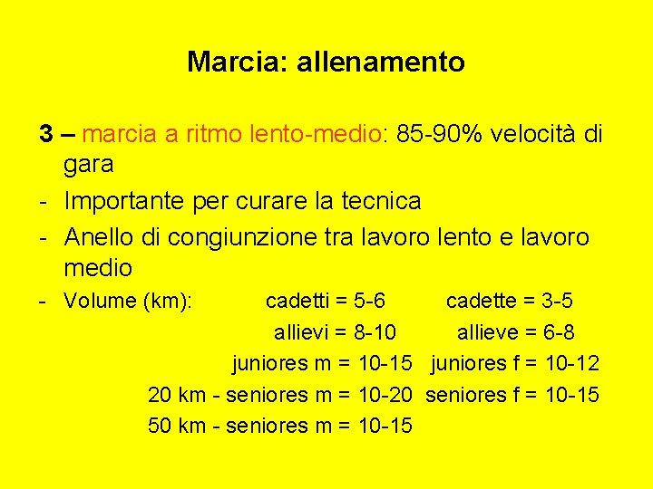 Marcia: allenamento 3 – marcia a ritmo lento-medio: 85 -90% velocità di gara -