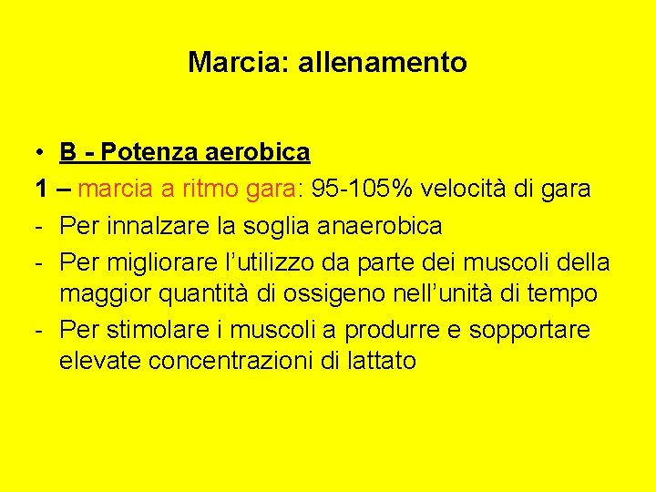 Marcia: allenamento • B - Potenza aerobica 1 – marcia a ritmo gara: 95