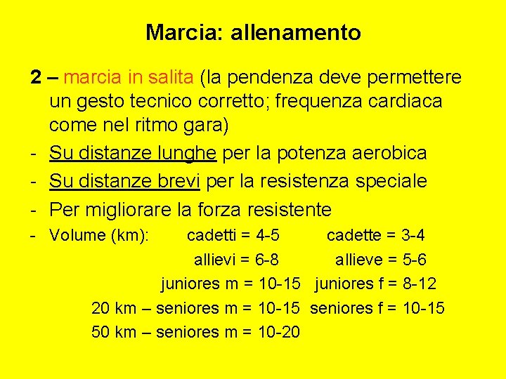 Marcia: allenamento 2 – marcia in salita (la pendenza deve permettere un gesto tecnico
