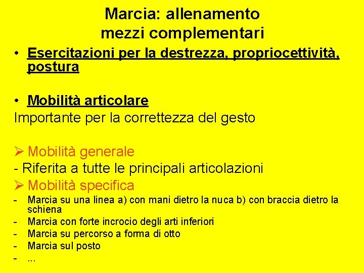 Marcia: allenamento mezzi complementari • Esercitazioni per la destrezza, propriocettività, postura • Mobilità articolare