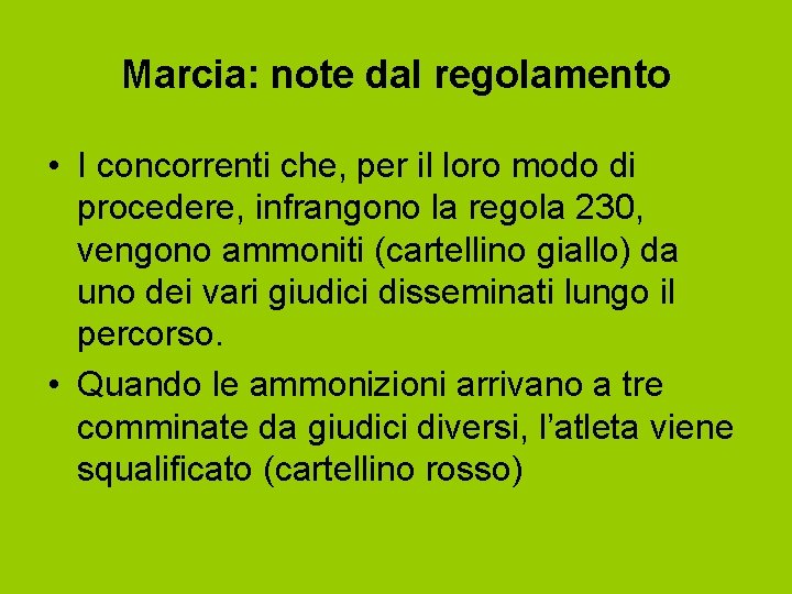 Marcia: note dal regolamento • I concorrenti che, per il loro modo di procedere,