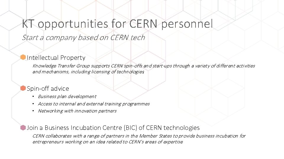 KT opportunities for CERN personnel Start a company based on CERN tech • Intellectual