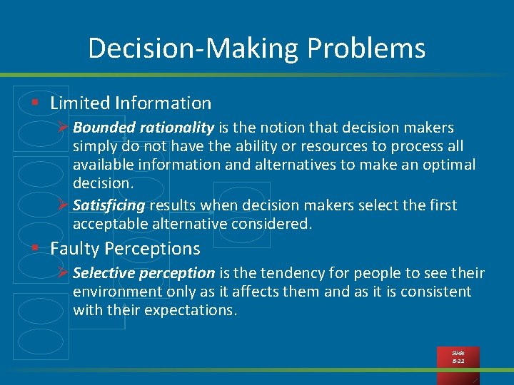 Decision-Making Problems § Limited Information Ø Bounded rationality is the notion that decision makers