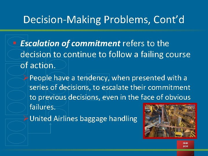 Decision-Making Problems, Cont’d § Escalation of commitment refers to the decision to continue to