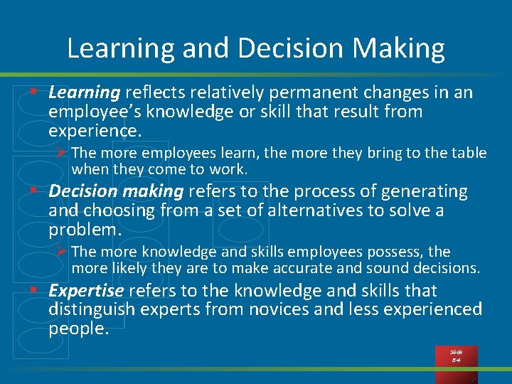 Learning and Decision Making § Learning reflects relatively permanent changes in an employee’s knowledge