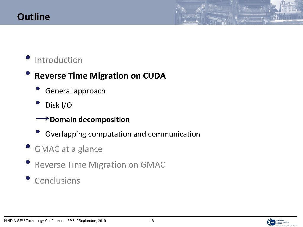 Outline • Introduction • Reverse Time Migration on CUDA • General approach • Disk