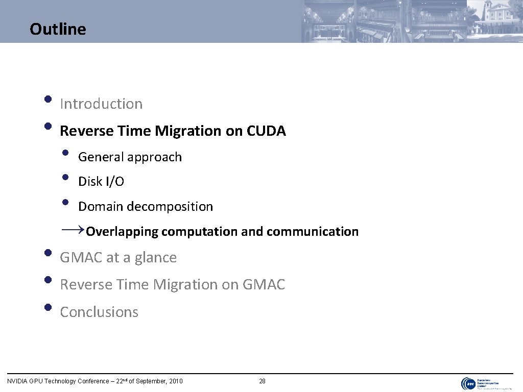 Outline • Introduction • Reverse Time Migration on CUDA • General approach • Disk