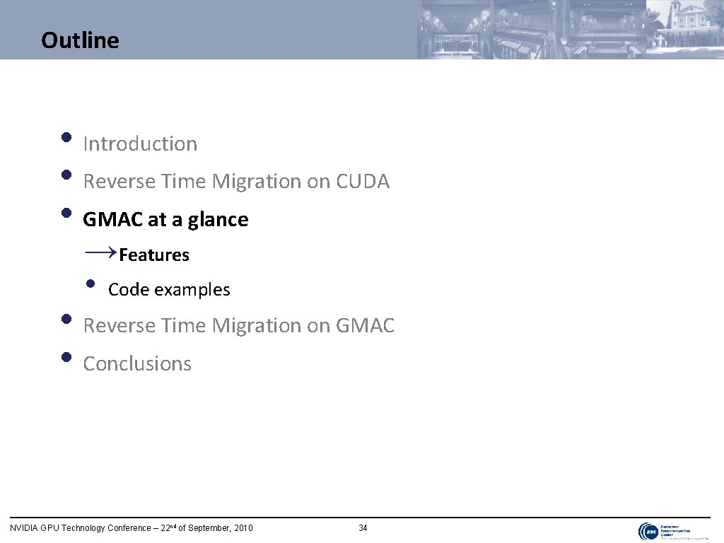 Outline • Introduction • Reverse Time Migration on CUDA • GMAC at a glance