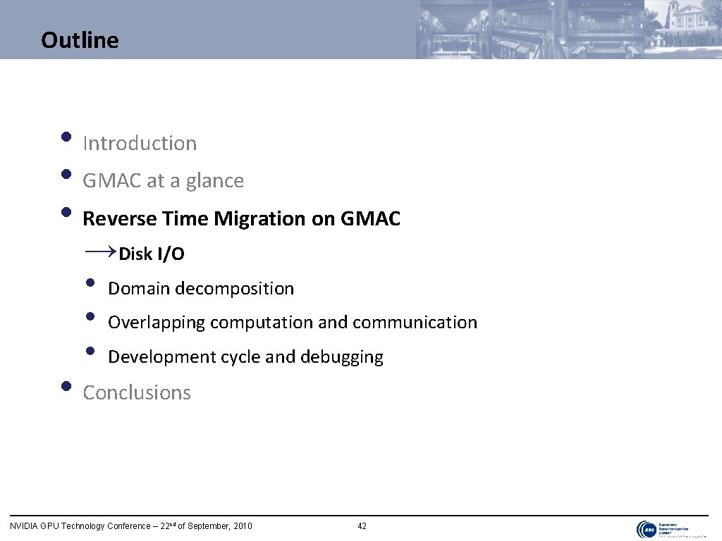 Outline • Introduction • GMAC at a glance • Reverse Time Migration on GMAC