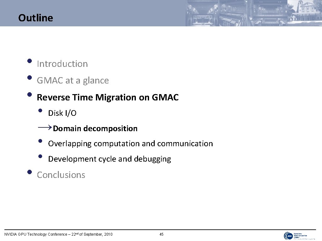 Outline • Introduction • GMAC at a glance • Reverse Time Migration on GMAC