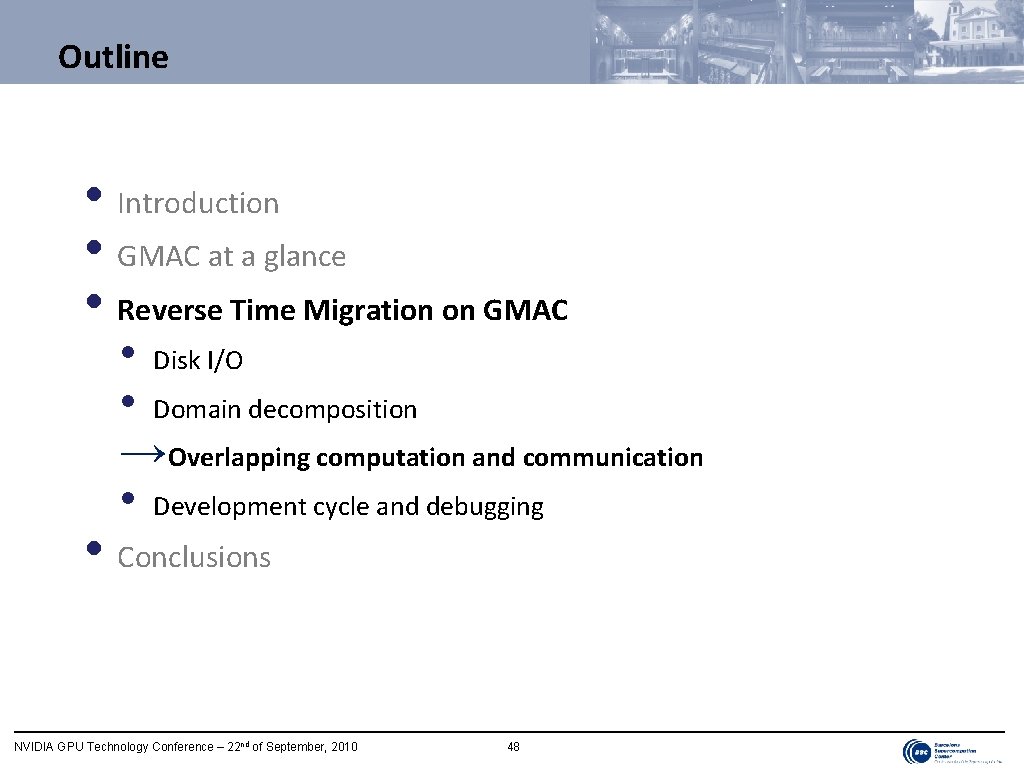 Outline • Introduction • GMAC at a glance • Reverse Time Migration on GMAC