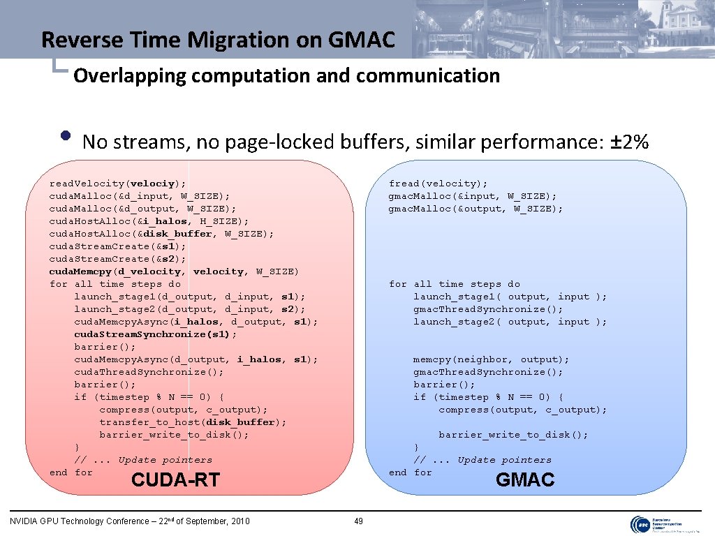 Reverse Time Migration on GMAC └ Overlapping computation and communication • No streams, no