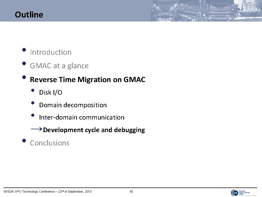 Outline • Introduction • GMAC at a glance • Reverse Time Migration on GMAC