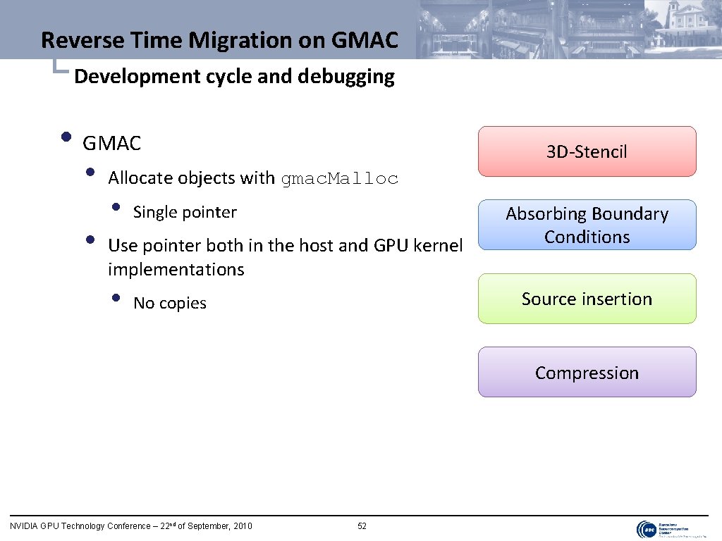 Reverse Time Migration on GMAC └ Development cycle and debugging • GMAC • •