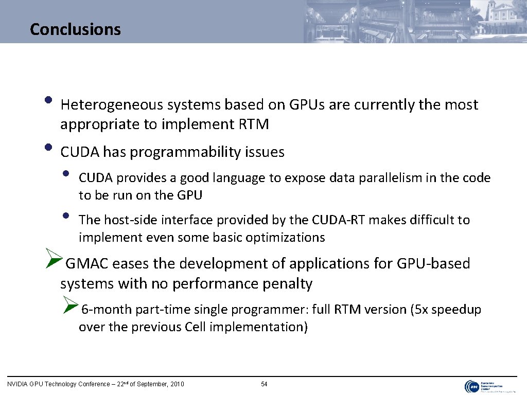 Conclusions • Heterogeneous systems based on GPUs are currently the most appropriate to implement