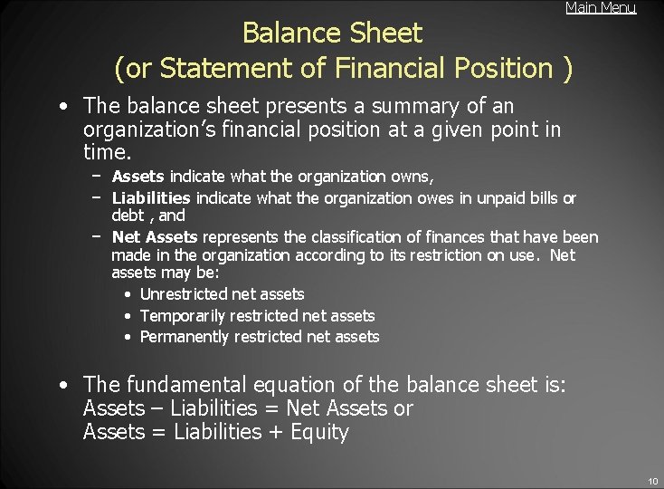 Main Menu Balance Sheet (or Statement of Financial Position ) • The balance sheet