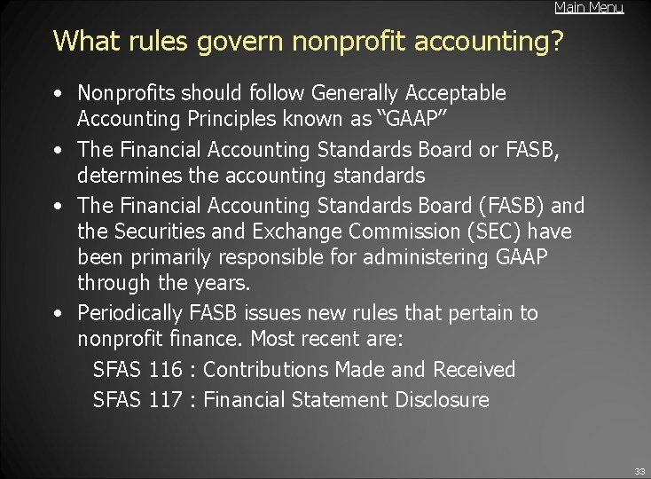 Main Menu What rules govern nonprofit accounting? • Nonprofits should follow Generally Acceptable Accounting