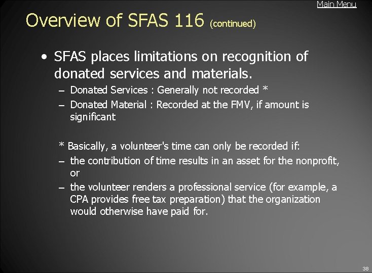 Main Menu Overview of SFAS 116 (continued) • SFAS places limitations on recognition of