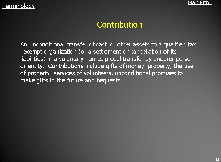Main Menu Terminology Contribution An unconditional transfer of cash or other assets to a