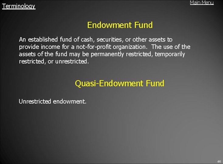 Main Menu Terminology Endowment Fund An established fund of cash, securities, or other assets