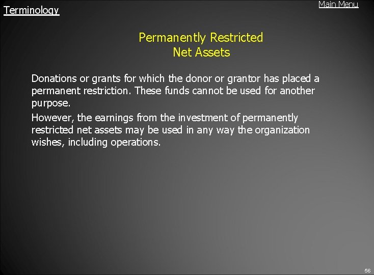 Main Menu Terminology Permanently Restricted Net Assets Donations or grants for which the donor