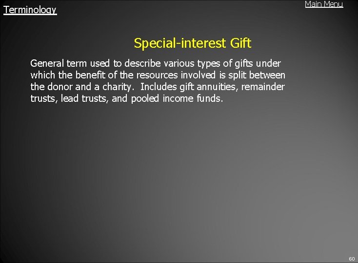 Main Menu Terminology Special-interest Gift General term used to describe various types of gifts