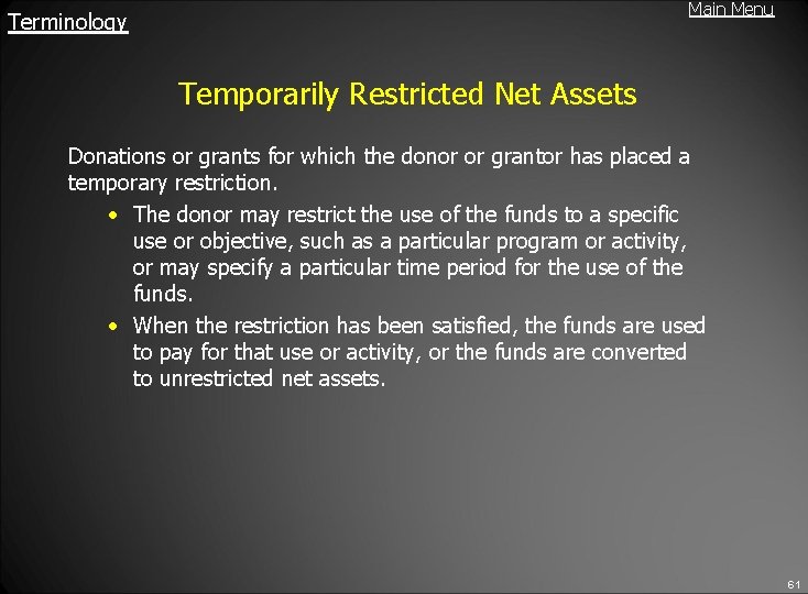Main Menu Terminology Temporarily Restricted Net Assets Donations or grants for which the donor