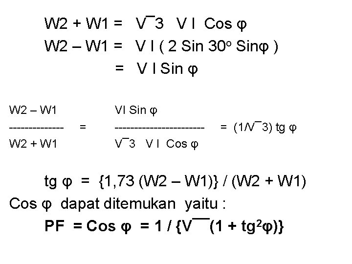 W 2 + W 1 = V¯ 3 V I Cos φ W 2