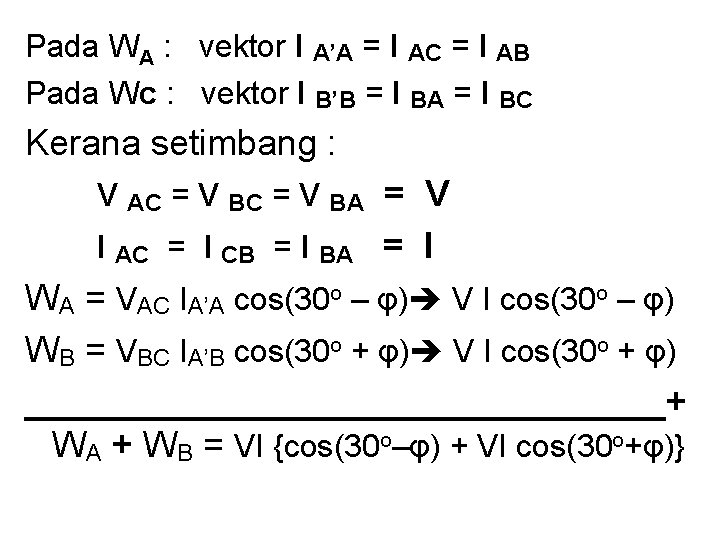 Pada WA : vektor I A’A = I AC = I AB Pada Wc