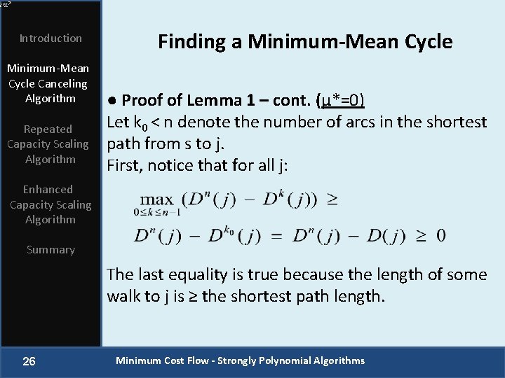 Introduction Minimum-Mean Cycle Canceling Algorithm Repeated Capacity Scaling Algorithm Finding a Minimum-Mean Cycle ●