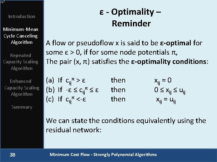ε - Optimality – Reminder Introduction Minimum-Mean Cycle Canceling Algorithm Repeated Capacity Scaling Algorithm