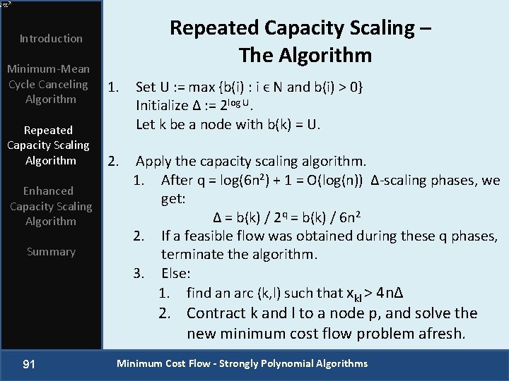 Repeated Capacity Scaling – The Algorithm Introduction Minimum-Mean Cycle Canceling Algorithm Repeated Capacity Scaling