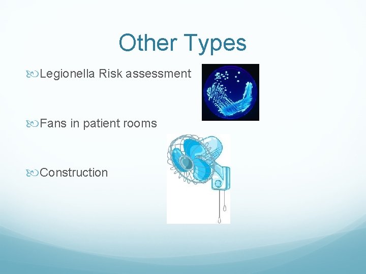 Other Types Legionella Risk assessment Fans in patient rooms Construction 
