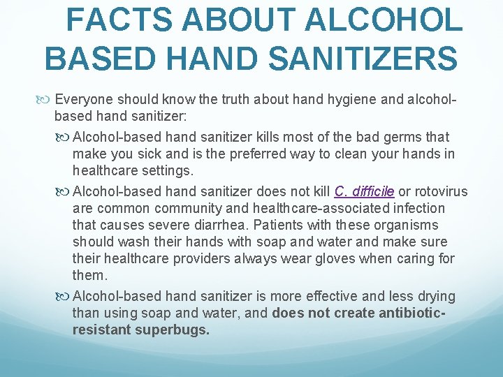FACTS ABOUT ALCOHOL BASED HAND SANITIZERS Everyone should know the truth about hand hygiene
