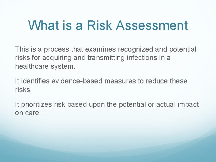 What is a Risk Assessment This is a process that examines recognized and potential