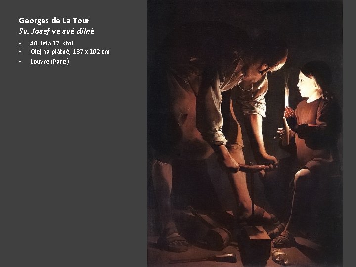 Georges de La Tour Sv. Josef ve své dílně • • • 40. léta