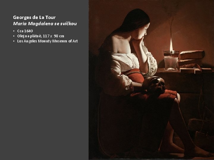 Georges de La Tour Maria Magdalena se svíčkou • Cca 1640 • Olej na