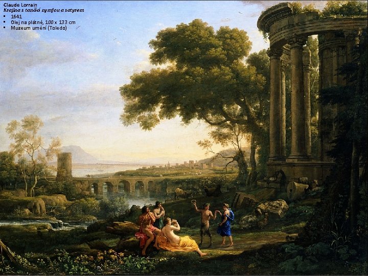 Claude Lorrain Krajina s tančící nymfou a satyrem • 1641 • Olej na plátně,